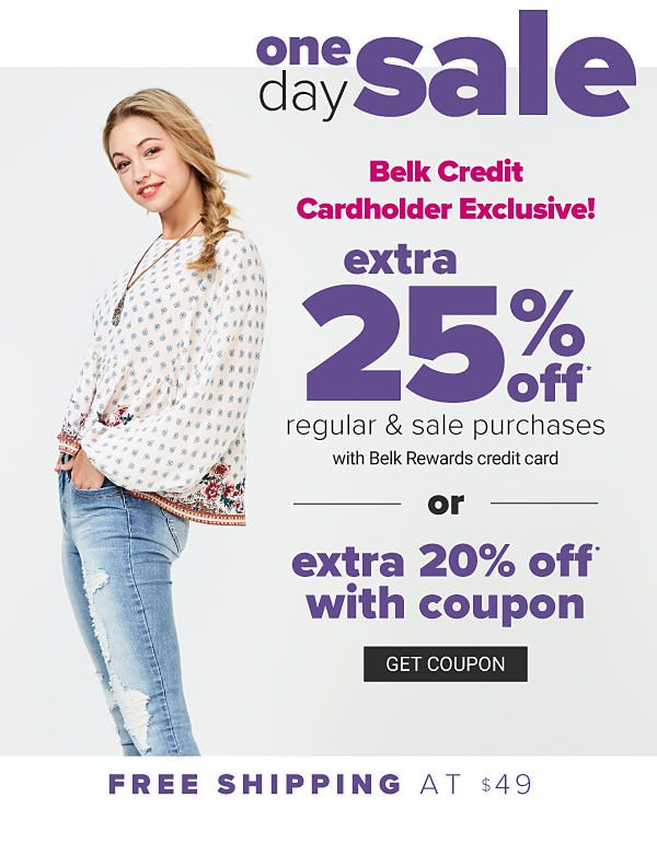 Belk Credit Cardholder Exclusive! Extra 25% off Regular & Sale Purchases with Belk Rewards credit card OR Extra 20% off Regular & Sale Purchases w/ COupon - Get Coupon