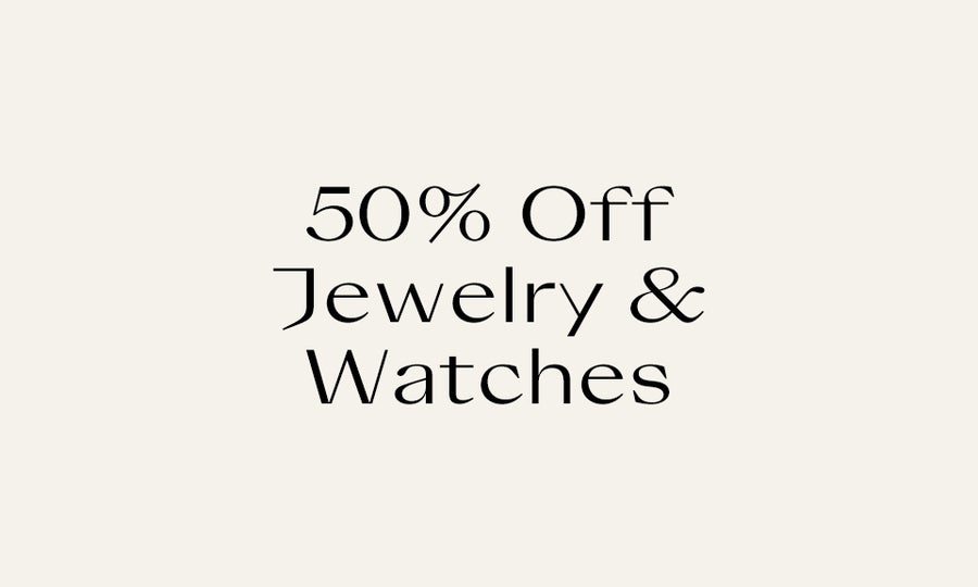 50% Off The Jewelry & Watch Edit