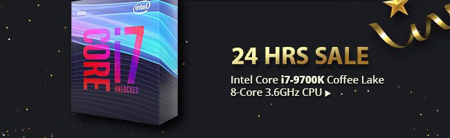 Feature - 24-HR Sale on Intel Core i7-9700K Coffee Lake CPU