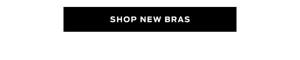 Shop New Bras >