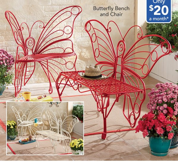 Butterfly Bench and Chair Only $20 a month*