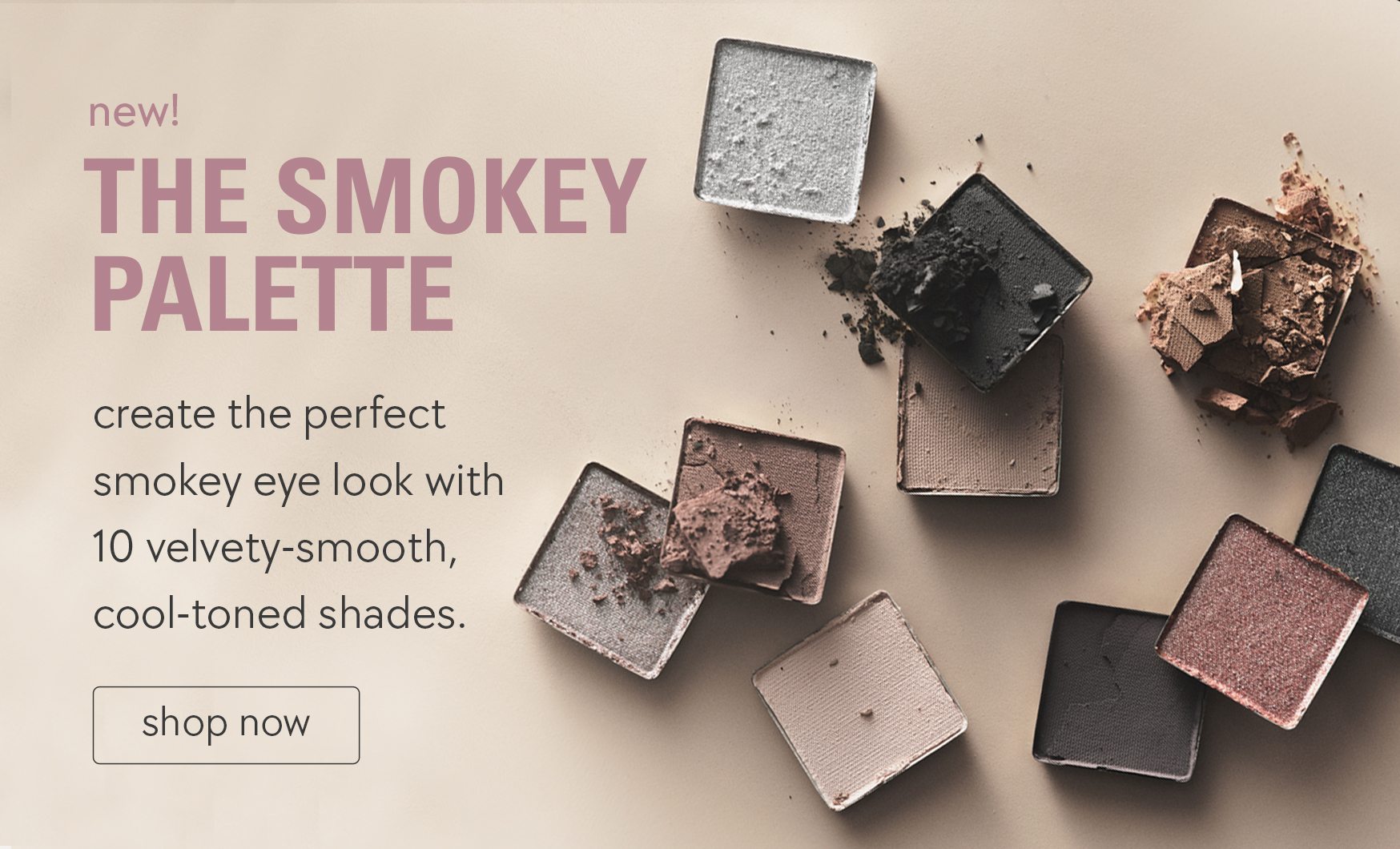 new! the smokey palette. shop now