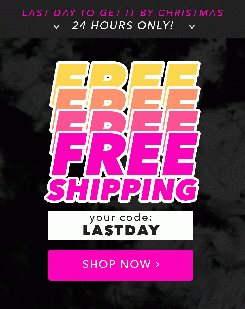 Free Shipping on Us - Use Code: LASTDAY