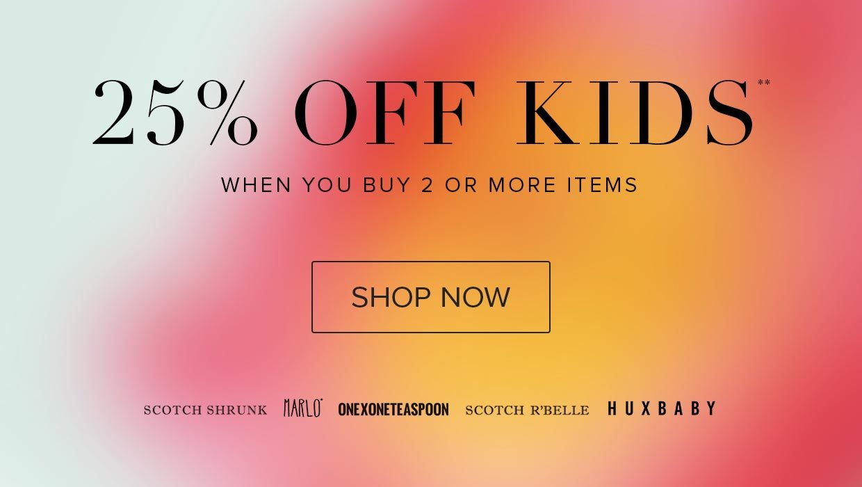 Shop 2 or more KIDS items and get 25% off