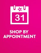 SHOP BY APPOINTMENT