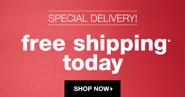 Special Delivery! Free Shipping* Today - Shop Now