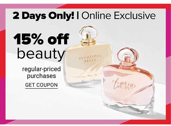 2 Days Only! Online Exclusive- 15% off Beauty Regular-Priced Purchases - Get Coupon