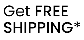 Get FREE SHIPPING*