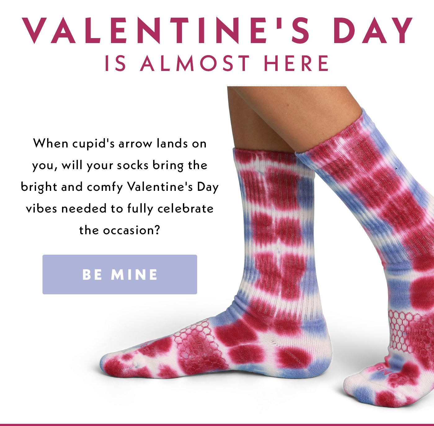 Valentine's Day is almost here | When cupid's arrow lands on you, will your socks bring the bright and comfy Valentine's Day vibes needed to fully celebrate the occasion? | Be Mine