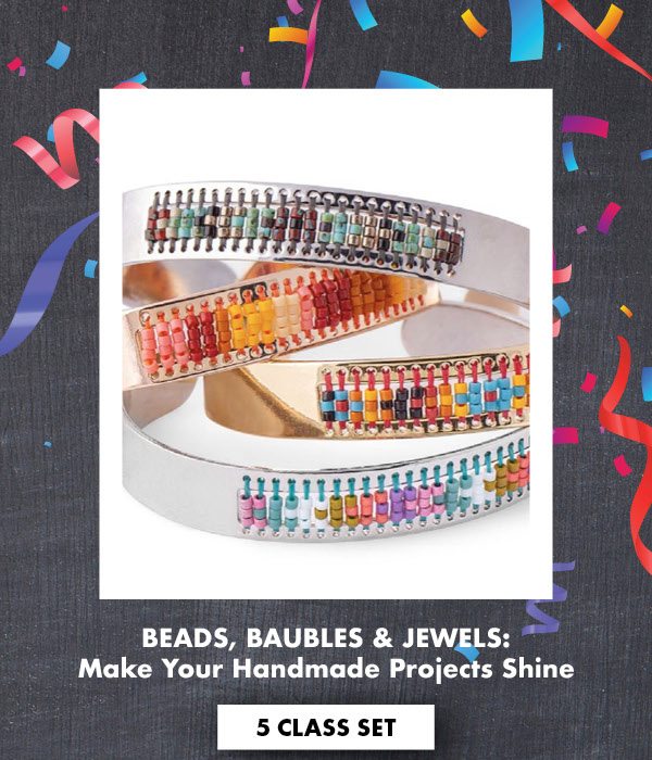 Beads, Baubles & Jewels: Make Your Handmade Projects Shine 5 Class Set