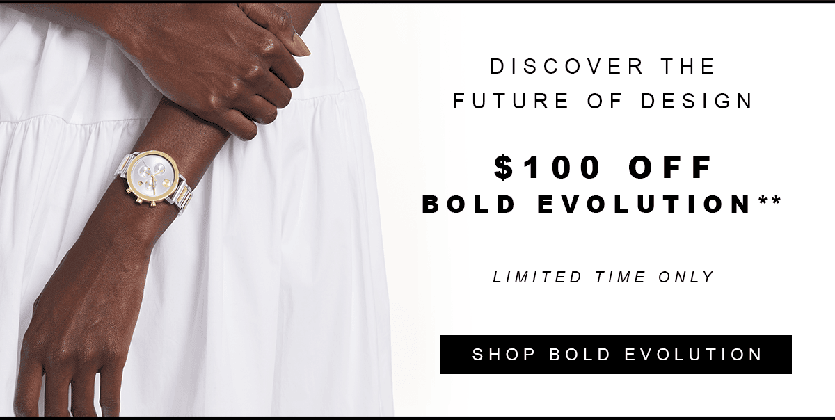 $100 off Bold Evolution