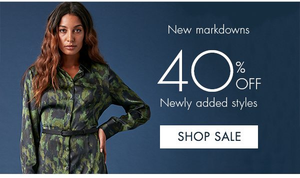 New Markdowns - 40% off Newly Added Styles