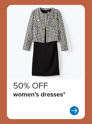 50% off women's dresses.