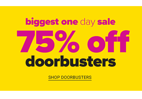 Biggest One Day Sale - 75% off Doorbusters - Shop Doorbusters