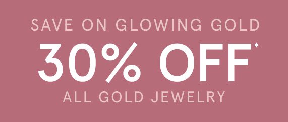 30% Off All Gold Jewelry