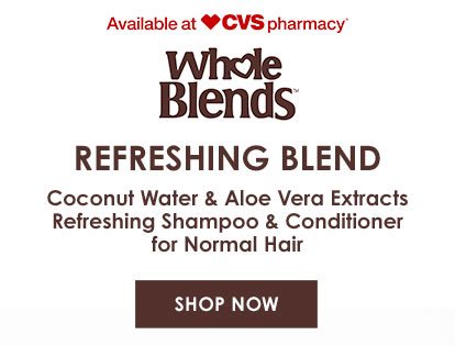 Available at CVS pharmacy® - Whole Blends™ - REFRESHING BLEND - Coconut Water & Aloe Vera Extracts Refreshing Shampoo & Conditioner for Normal Hair - SHOP NOW