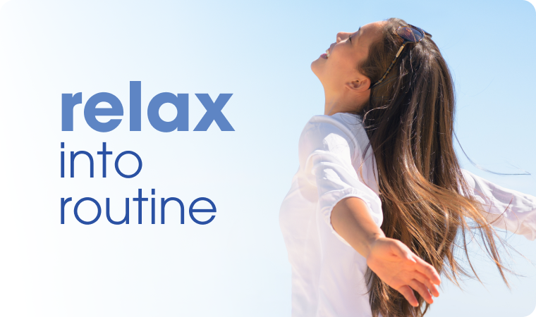 relax into routine