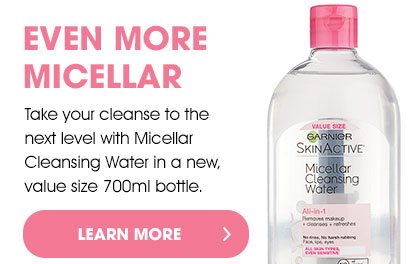 EVEN MORE MICELLAR - Take your cleanse to the next level with Micellar Cleansing Water in a new, value size 700ml bottle. - LEARN MORE >