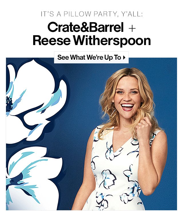 Crate&Barrel + Reese Witherspoon