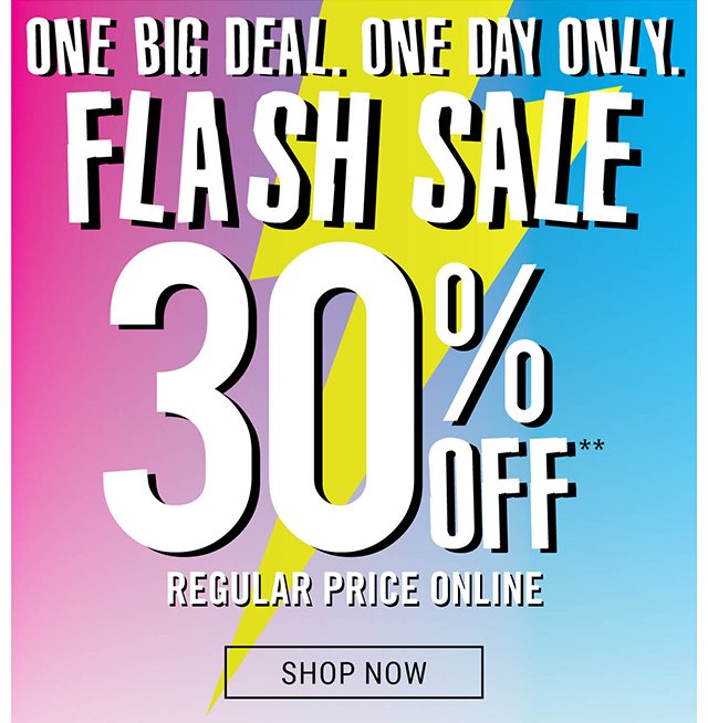 Flash Sale 30% Off Regular Price Online