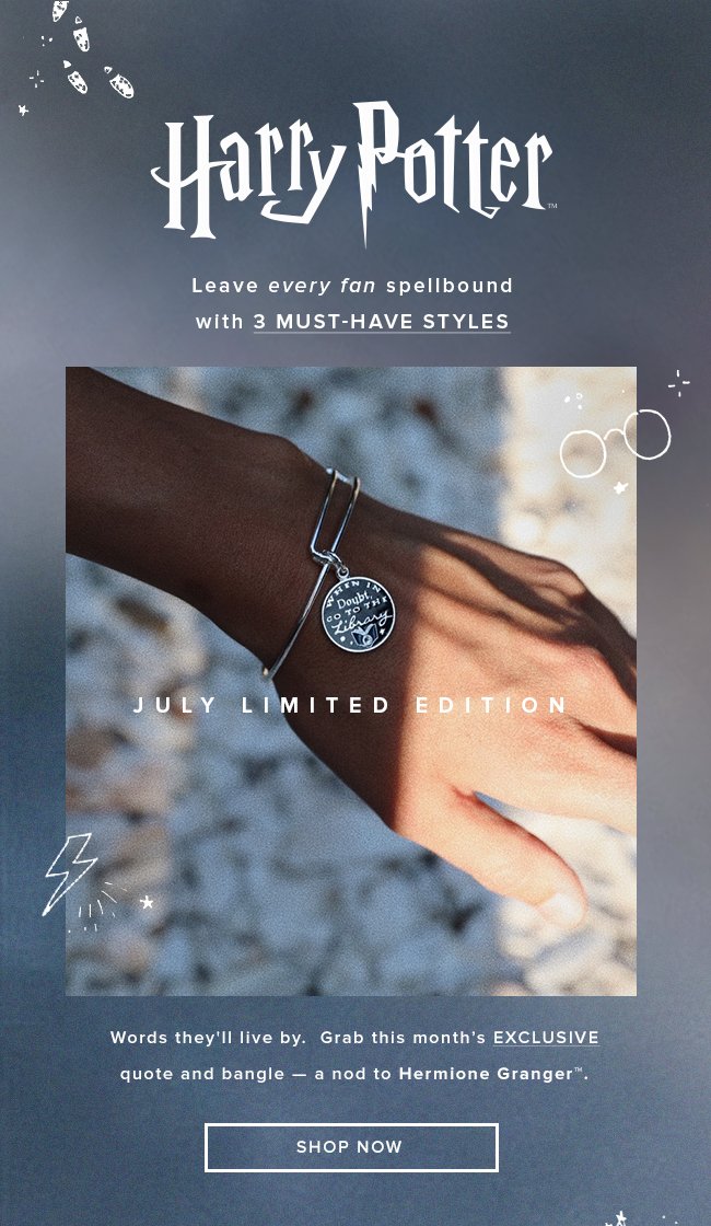 July’s limited-edition bangle is a nod to Hermione Granger™. Get it now before it disappears. 