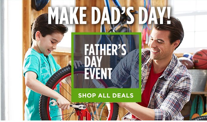 MAKE DAD'S DAY! FATHER'S DAY EVENT | SHOP ALL DEALS