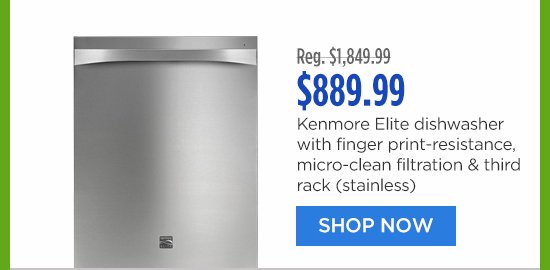 Reg. $1,849.99 | $889.99 Kenmore Elite dishwasher with finger print-resistance, micro-clean filtration & third rack (stainless) | SHOP NOW
