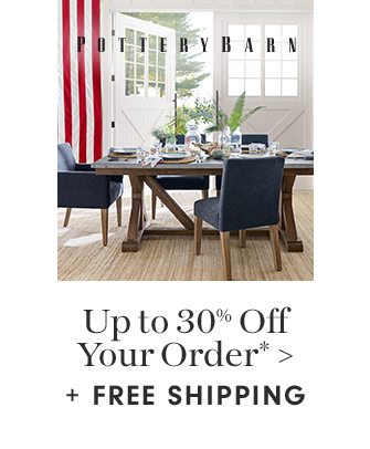 POTTERY BARN - Up to 30% Off Your Order* + FREE SHIPPING