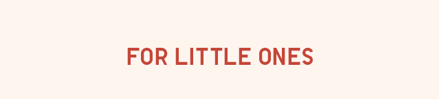 HEADER 3 - FOR LITTLE ONES