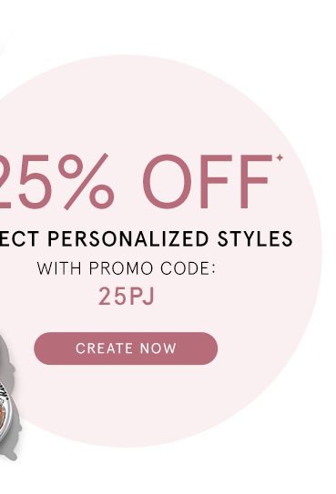 25% Off Select Personalized Styles with Promo Code 25PJ