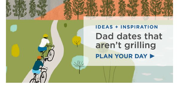 Father's Day activity ideas that aren’t grilling.