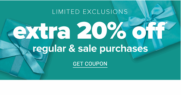 Limited Exclusions - Extra 20% off Regular & Sale Purchases - Get Coupon