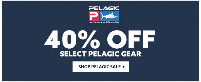 40% OFF Pelagic Gear