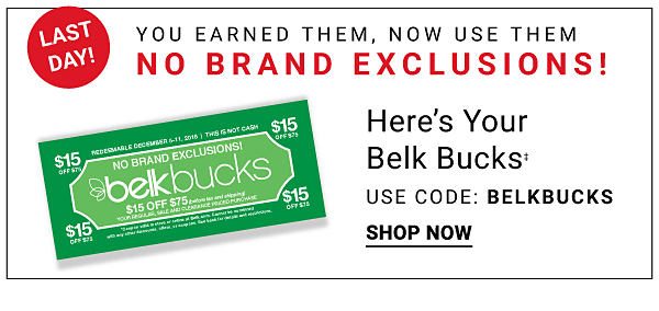 LAST DAY! You earned them, now use them - No Brand exclusions! Here's your Belk bucks {Use code: BELKBUCKS}. Shop Now.