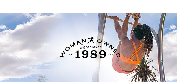 Woman Owned & Designed Since 1989 >