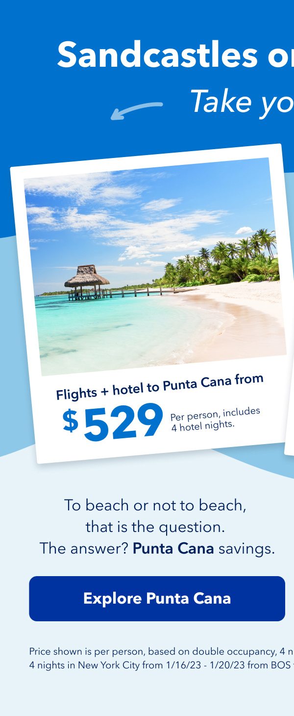 Sandcastles or skyscrapers? Take your pick. To beach or not to beach, that is the question. The answer? Flights and hotel to Punta Cana from $529 per person, includes 4 hotel nights. Click here to explore Punta Cana.