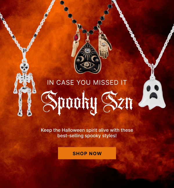 In Case You Missed It | Keep the Halloween spirit alive with these best-selling spooky styles! | SHOP NOW