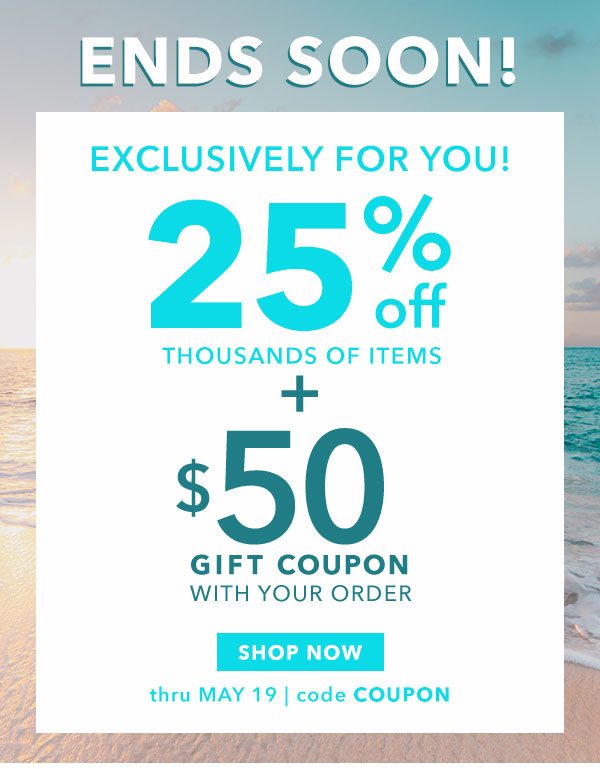 25% Off + $50 Gift Coupon With Purchase. Shop Now