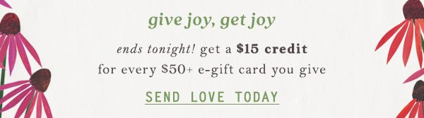 Get a $15 credit when you give a $50 gift card.