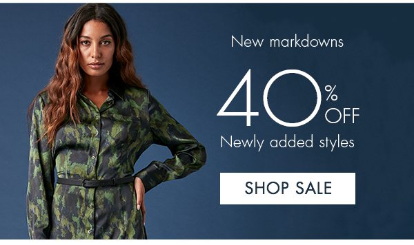 New Markdowns - 40% off Newly Added Styles