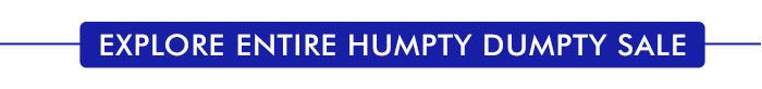 Explore Entire Humpty Dumpty Sale