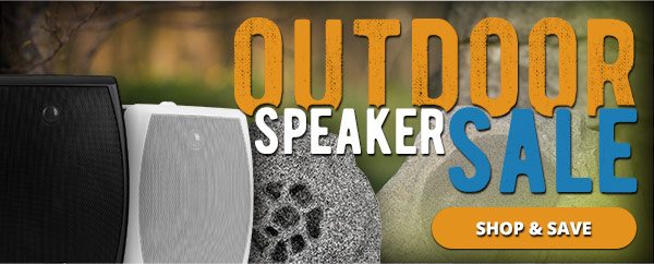 Outdoor Speaker Sale -- Shop & Save