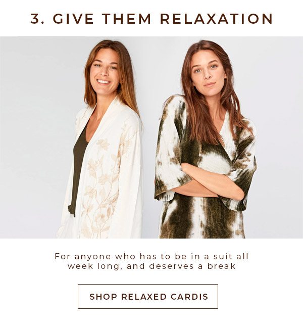 1. Give them relaxation