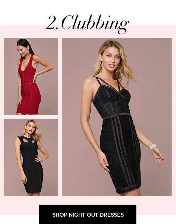 2. Clubbing SHOP NIGHT OUT DRESSES >