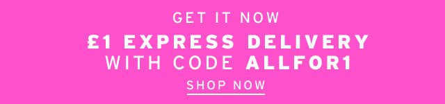 Get It Now £1 Express Delivery With Code ALLFOR1 - Shop Now