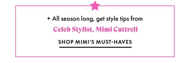 SHOP MIMI'S MUST-HAVES