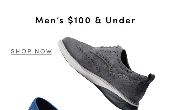 Men's $100 & Under | SHOP NOW