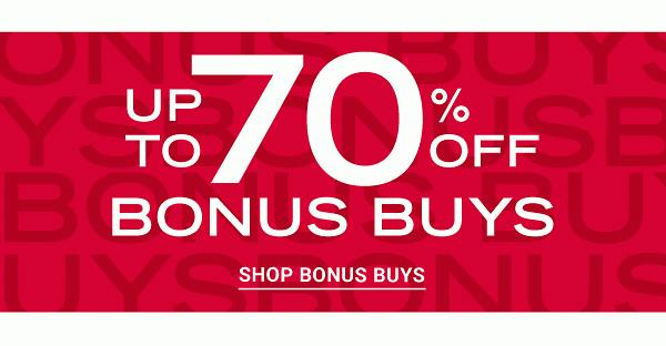 Up to 70% off Bonus Buys. Shop Bonus Buys.