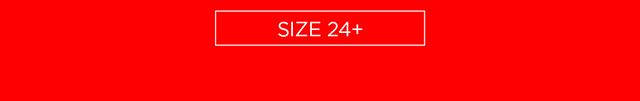 Size 24+