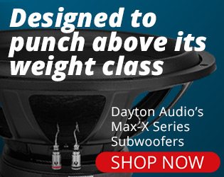 Designed to punch above its weight class— Dayton Audio's Max-X Series Subwoofers. SHOP NOW